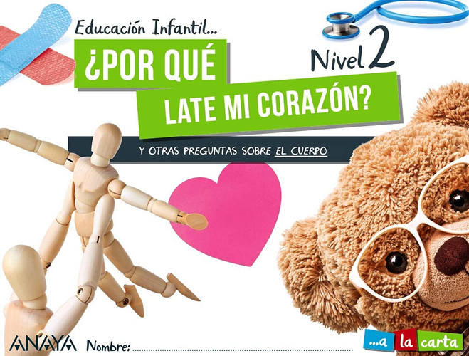 ¿Por qué late mi corazón? y otras preguntas sobre el cuerpo. Educación Infantil..., nivel 2