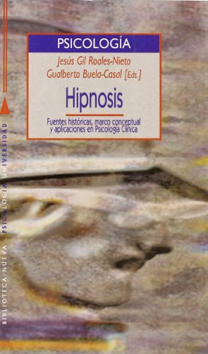 Hipnosis Fuentes Históricas, Marco Conceptual y Aplicaciones en Psicología Clínica