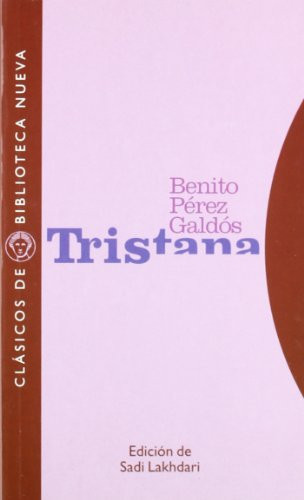 Tristana (Clásicos de Biblioteca Nueva) (Spanish Edition)