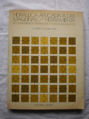 Hidráulica aplicada a las máquinas-herramienta - accionamientos hidráulicos y electrohidráulicos