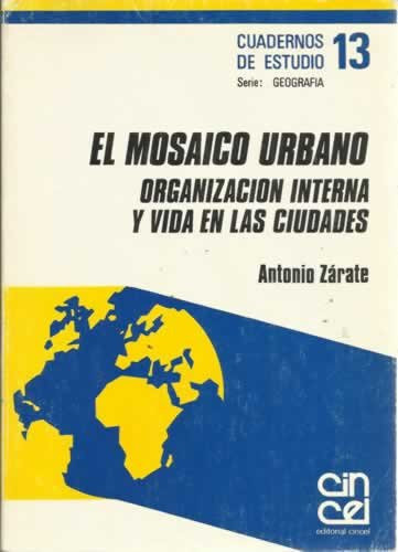 El mosaico urbano: Organización interna y vida en las ciudades (Cuadernos de estudio. Serie Geografía) (Spanish Edition)
