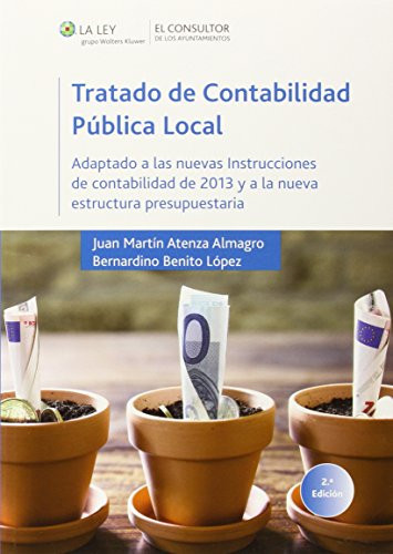 Tratado de contabilidad pública local adaptado a las nuevas instrucciones de contabilidad de 2013 y a la nueva estructura presupuestaria