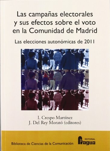 Las campañas electorales y sus efectos sobre el voto en la Comunidad de Madrid las elecciones autonómicas de 2011