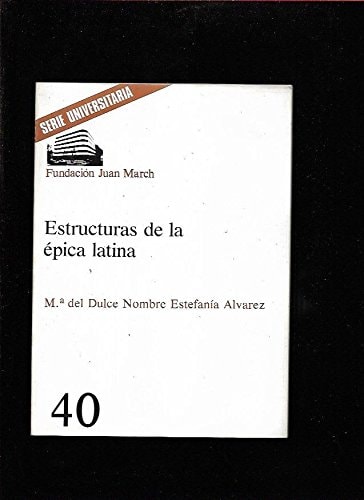 Estructuras de la épica latina (Serie Universitaria) (Spanish Edition)