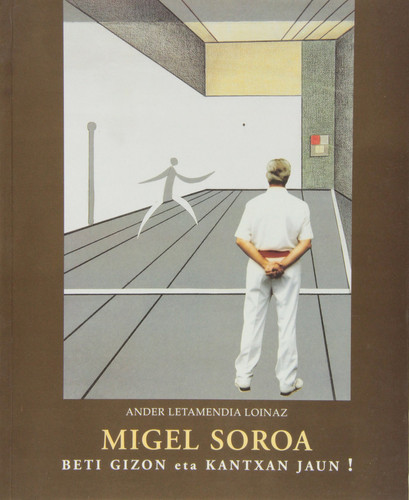 Migel Soroa beti gizon eta kantxan jaun!