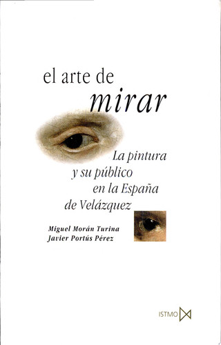 El arte de mirar la pintura y su público en la España de Velázquez
