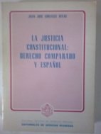 La justicia constitucional: Derecho comparado y español (Serie Monografías) (Spanish Edition)