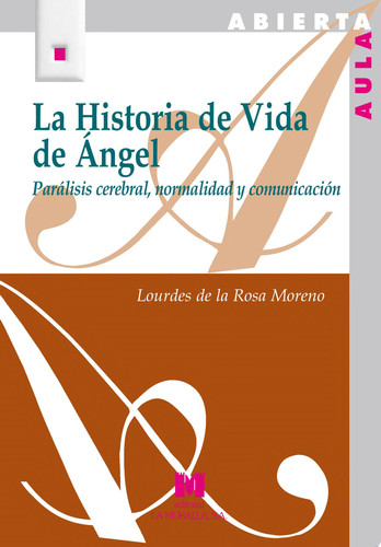 La Historia de vida de Ángel.Parálisis cerebral,normalidad y comunicación Parálisis cerebral