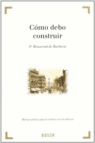 Cómo debo construir Manual práctico para la construcción de edificios