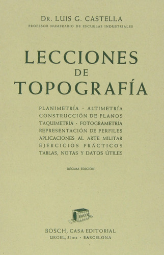Lecciones de topografía - Planimetría-Altimetría-Construcción de planos-Taquimetría-Fotogrametría-Representación de perfiles-Aplicaciones al arte militar-