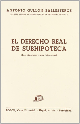El derecho real de subhipoteca: Las hipotecas sobre hipotecas