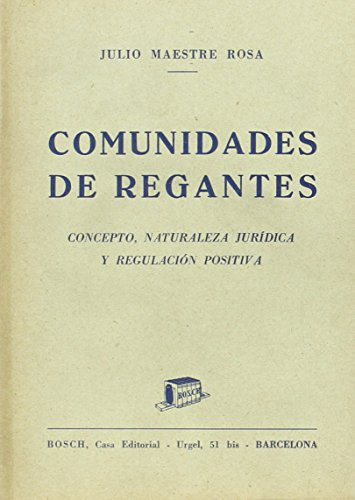 Comunidades de Regantes: Concepto, naturaleza jurídica y regulación positiva