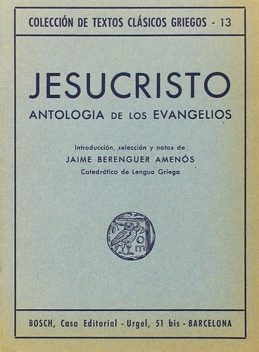 Antología de los Evangelios. Griego.: Introducción, selección y notas de J. Berenguer