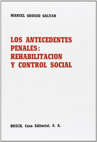 Los antecedentes penales rehabilitación y control social