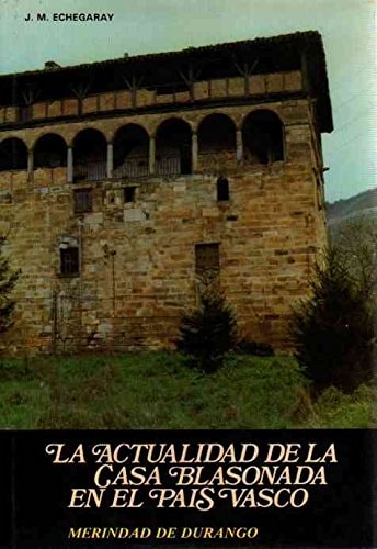 La Actualidad de la Casa Blasonada en el País Vasco