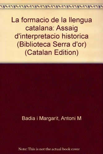 La formació de la llengua catalana: Assaig d'interpretació històrica (Biblioteca Serra d'or) (Catalan Edition)