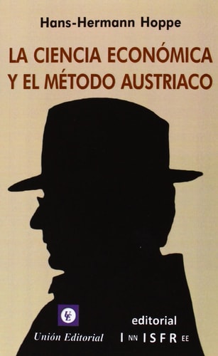 La ciencia económica y el método austriaco