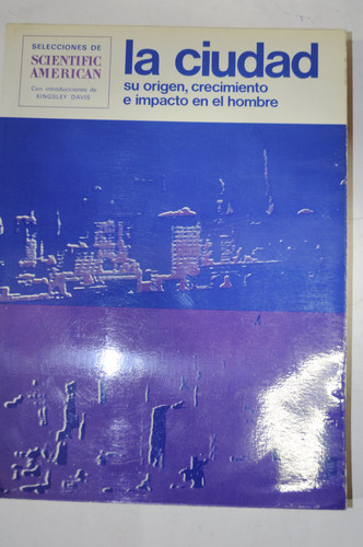 La ciudad su origen, crecimiento e impacto en el hombre