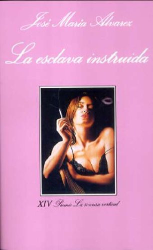 La esclava instruida (LA Sonrisa Vertical) (Spanish Edition)