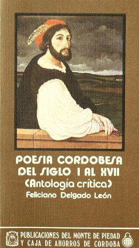 Poesía cordobesa del siglo I al XVII (antología crítica) (Colección Universidad) (Spanish Edition)