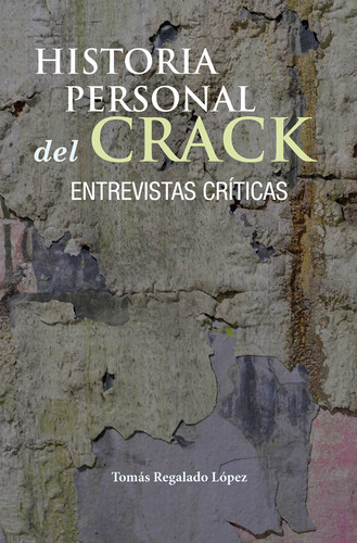 Historia personal del Crack entrevistas críticas