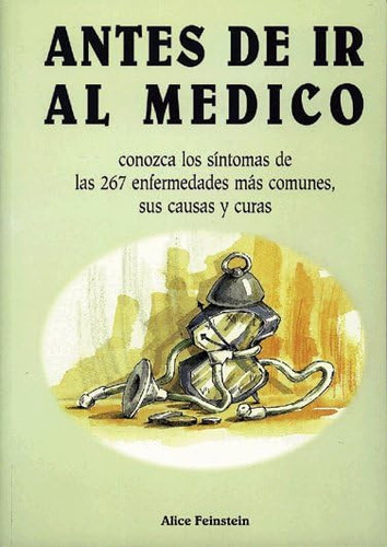 Antes de ir al médico conozca los síntomas de las 267 enfermedades más comunes, sus causas y curas