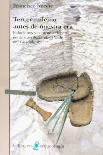 Tercer milenio antes de nuestra era relaciones y contradicciones centro/periferia en el Valle del Guadalquivir