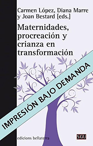 Maternidades, procreación y crianza en transformación
