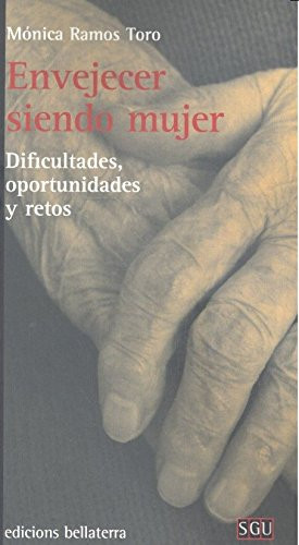 Envejecer siendo mujer dificultades, oportunidades y retos