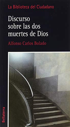 DISCURSO SOBRE LAS DOS MUERTES DE DIOS (BIBLIOTECA DEL CIUDADANO) (Spanish Edition)