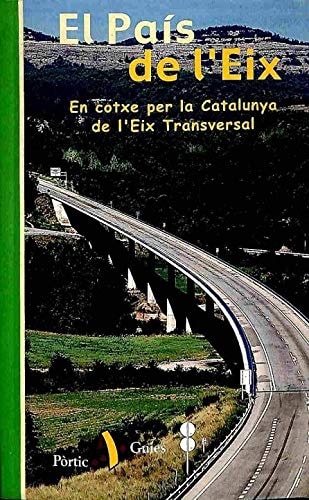 El País de l'Eix en cotxe per la Catalunya de l'Eix Transversal