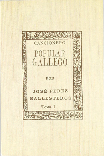 Cancionero popular gallego I