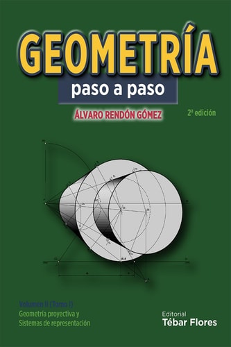 Geometría paso a paso: Volumen II, tomo I. Geometría proyectiva y Sistemas de representación