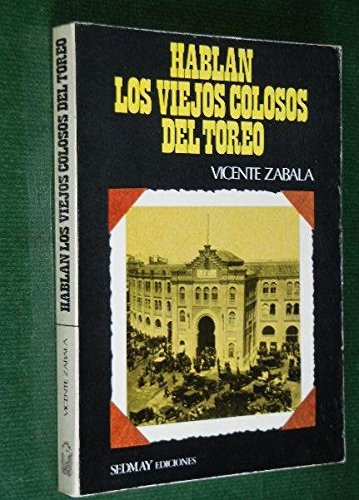 Hablan los viejos colosos del toreo