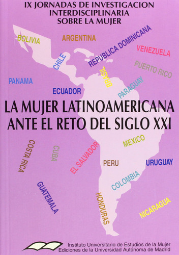 La mujer latinoamericana ante el reto del siglo XXI: Actas de las novenas jornadas de investigación interdisciplinaria