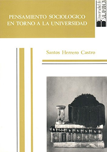 Pensamiento sociológico en torno a la universidad (Acta Salmanticensia. Biblioteca de pensamiento y sociedad) (Spanish Edition)