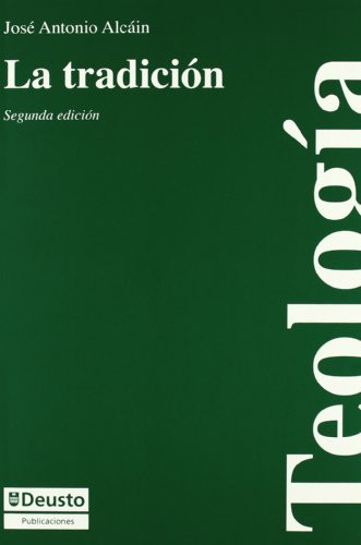 La tradición: Segunda edición (Teología) (Spanish Edition)
