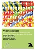 Cuidar cuidándose Evaluación e intervención interdisciplinar con cuidadores familiares de personas
