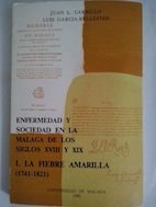 Enfermedad y sociedad en la Málaga de los siglos XVIII y XIX (Spanish Edition)
