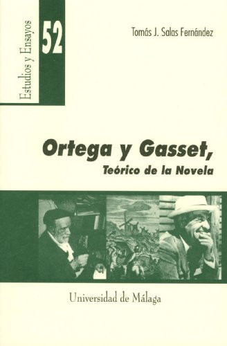 Ortega y Gasset. Teórico de la Novela (Estudios y Ensayos) (Spanish Edition)