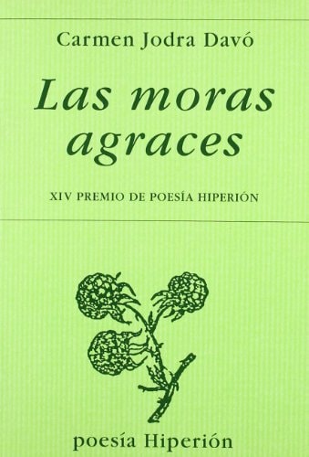 Las moras agraces (Poesía Hiperión) (Spanish Edition)