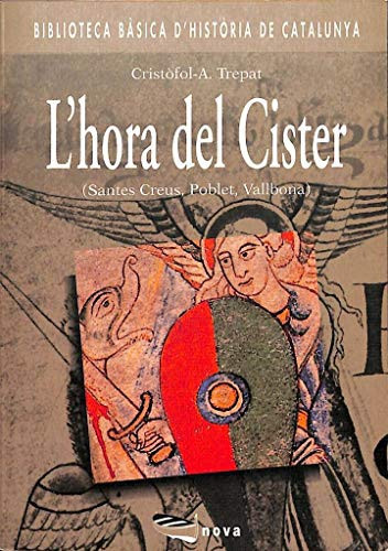 L'hora del Cister Santes Creus, Poblet, Vallbona