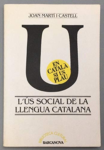 L'ús social de la llengua catalana (Biblioteca cultural) (Catalan Edition)