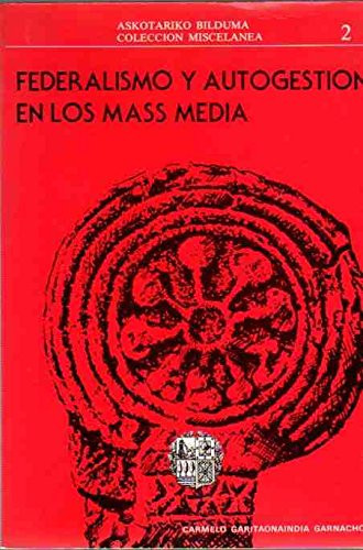 Federalismo y autogestión en los mass media