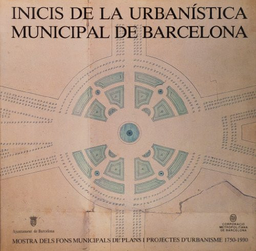 Inicis de la Urbanistica Municipal de Barcelona