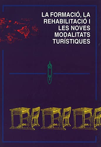 La formació, la rehabilitació, i les noves modalitats turístiques III Jornades de Geografia del Turisme, Palma, 28, 29, i 30 dʾoctubre de 1993