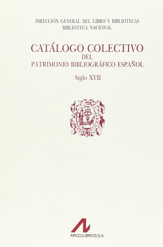 Catálogo colectivo del patrimonio bibliográfico español siglo XVII