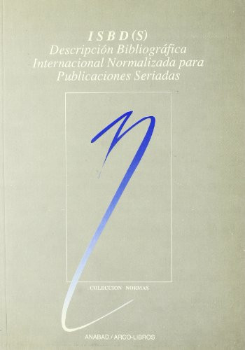 ISBD (S): descripción bibliográfica internacional normalizada para publicaciones seriadas