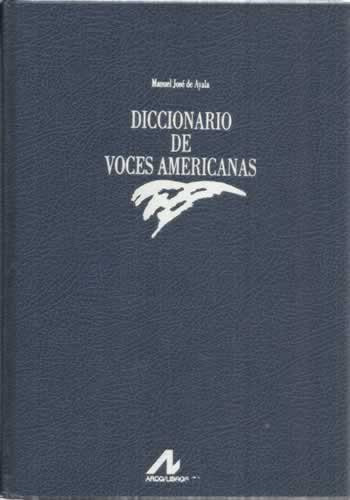 Diccionario de voces americanas (Diccionarios de americanismos) (Spanish Edition)