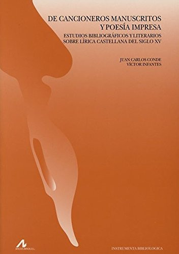 De cancioneros manuscritos y poesía impresa (Instrumenta Bibliologica) (Spanish Edition)